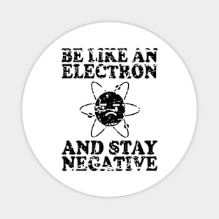 Be Like An Electron | Chemistry Geek | Funny Science Magnet